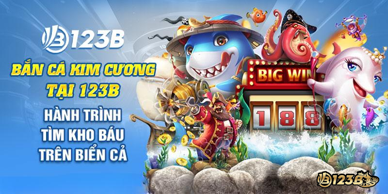 Bắn cá kim cương tại 123B