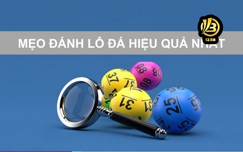 Tham khảo mẹo đánh lô đá hiệu quả từ cao thủ